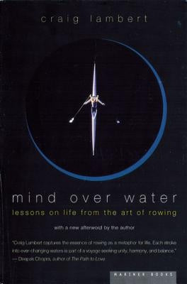 Mind Over Water: Lessons on Life from the Art of Rowing - Paperback | Diverse Reads