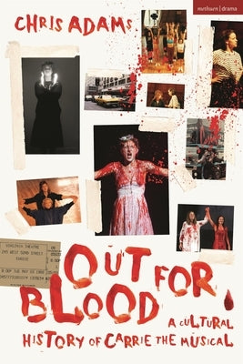 Out For Blood: A Cultural History of Carrie the Musical - Paperback | Diverse Reads