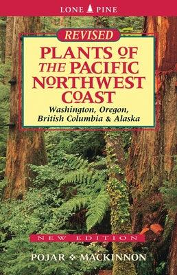 Plants of the Pacific Northwest Coast: Washington, Oregon, British Columbia and Alaska - Paperback | Diverse Reads