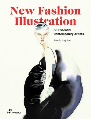 New Fashion Illustration.: 50 Essential Contemporary Artists - Hardcover | Diverse Reads