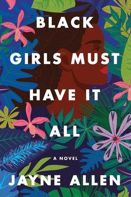 Black Girls Must Have It All - Hardcover |  Diverse Reads