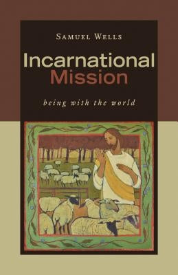 Incarnational Mission: Being with the World - Paperback | Diverse Reads