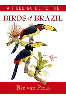 A Field Guide to the Birds of Brazil - Paperback | Diverse Reads