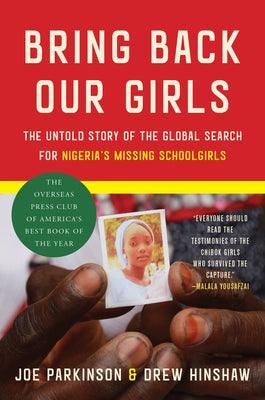 Bring Back Our Girls: The Untold Story of the Global Search for Nigeria's Missing Schoolgirls - Paperback | Diverse Reads