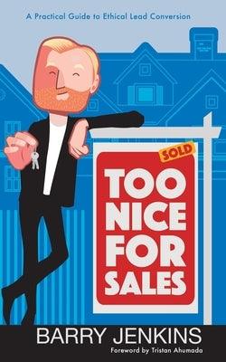 Too Nice For Sales: A Practical Guide to Ethical Lead Conversion - Paperback | Diverse Reads