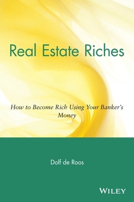Real Estate Riches: How to Become Rich Using Your Banker's Money - Paperback | Diverse Reads