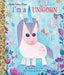 I'm a Unicorn - Hardcover | Diverse Reads