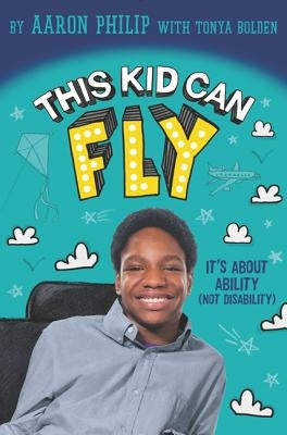 This Kid Can Fly: It's About Ability (NOT Disability) - Hardcover | Diverse Reads