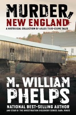 Murder, New England: A Historical Collection Of Killer True-Crime Tales - Paperback | Diverse Reads