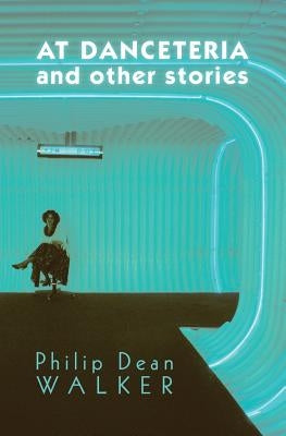 At Danceteria and Other Stories - Paperback | Diverse Reads