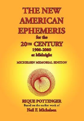 The New American Ephemeris for the 20th Century, 1900-2000 at Midnight - Paperback | Diverse Reads