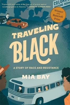 Traveling Black: A Story of Race and Resistance - Paperback | Diverse Reads