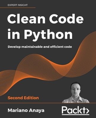 Clean Code in Python - Second Edition: Develop maintainable and efficient code - Paperback | Diverse Reads