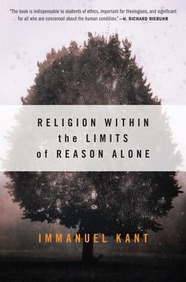 Religion Within the Limits of Reason Alone - Paperback | Diverse Reads