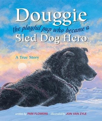 Douggie: The Playful Pup Who Became a Sled Dog Hero - Hardcover | Diverse Reads