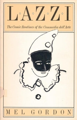 Lazzi: The Comic Routines of the Commedia dell'Arte - Paperback | Diverse Reads