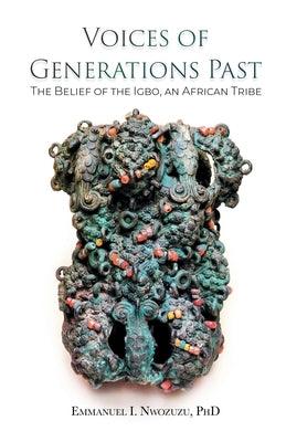 Voices of Generations Past: The Belief of the Igbo, an African Tribe - Paperback | Diverse Reads