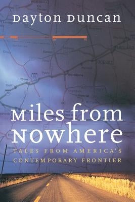 Miles from Nowhere: Tales from America's Contemporary Frontier - Paperback | Diverse Reads
