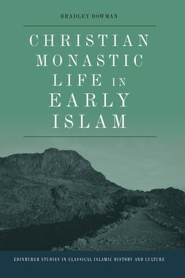 Christian Monastic Life in Early Islam - Paperback | Diverse Reads