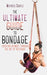 The Ultimate Guide to Bondage: Creating Intimacy through the Art of Restraint - Paperback | Diverse Reads