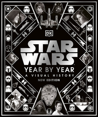 Star Wars Year By Year New Edition - Hardcover | Diverse Reads