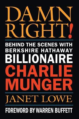 Damn Right!: Behind the Scenes with Berkshire Hathaway Billionaire Charlie Munger - Paperback | Diverse Reads