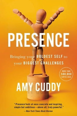 Presence: Bringing Your Boldest Self to Your Biggest Challenges - Paperback | Diverse Reads