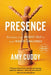 Presence: Bringing Your Boldest Self to Your Biggest Challenges - Paperback | Diverse Reads
