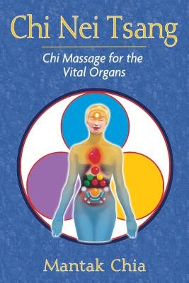 Chi Nei Tsang: Chi Massage for the Vital Organs - Paperback | Diverse Reads
