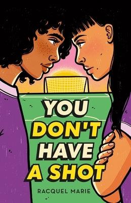 You Don't Have a Shot - Paperback |  Diverse Reads