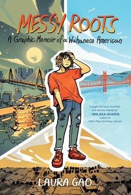 Messy Roots: A Graphic Memoir of a Wuhanese American - Hardcover | Diverse Reads