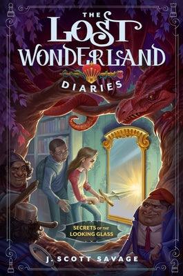 The Lost Wonderland Diaries: Secrets of the Looking Glass - Hardcover |  Diverse Reads