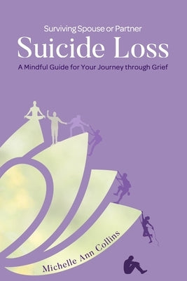 Surviving Spouse or Partner Suicide Loss: A Mindful Guide for Your Journey through Grief - Paperback | Diverse Reads