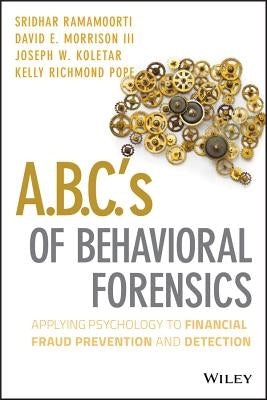 A.B.C.'s of Behavioral Forensics: Applying Psychology to Financial Fraud Prevention and Detection / Edition 1 - Hardcover | Diverse Reads