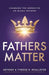 Fathers Matter: Changing the Narrative on Black Fathers - Paperback | Diverse Reads