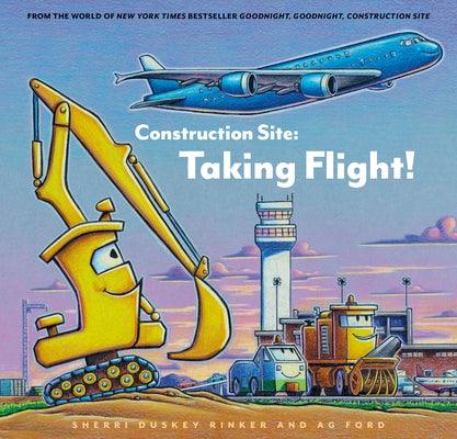 Construction Site: Taking Flight! - Hardcover | Diverse Reads