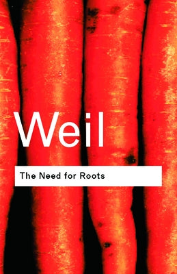 The Need for Roots: Prelude to a Declaration of Duties Towards Mankind / Edition 2 - Paperback | Diverse Reads