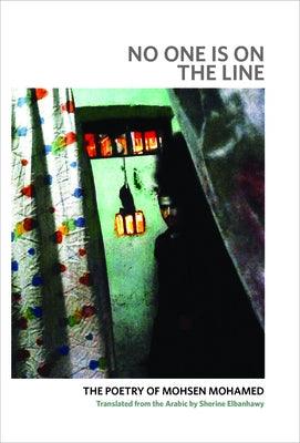 No One Is on the Line: The Poetry of Mohsen Mohamed - Paperback