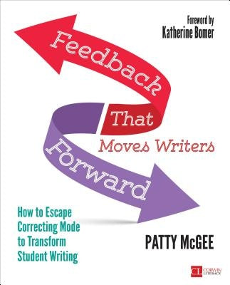 Feedback That Moves Writers Forward: How to Escape Correcting Mode to Transform Student Writing / Edition 1 - Paperback | Diverse Reads