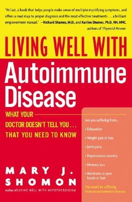 Living Well with Autoimmune Disease: What Your Doctor Doesn't Tell You...That You Need to Know - Paperback | Diverse Reads