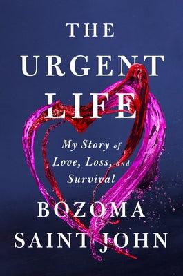 The Urgent Life: My Story of Love, Loss, and Survival - Hardcover |  Diverse Reads