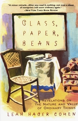 Glass, Paper, Beans: Revolutions on the Nature and Value of Ordinary Things - Paperback | Diverse Reads