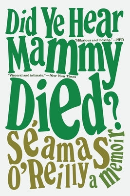 Did Ye Hear Mammy Died?: A Memoir - Paperback | Diverse Reads