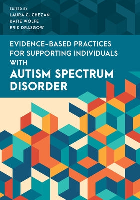 Evidence-Based Practices for Supporting Individuals with Autism Spectrum Disorder - Hardcover | Diverse Reads