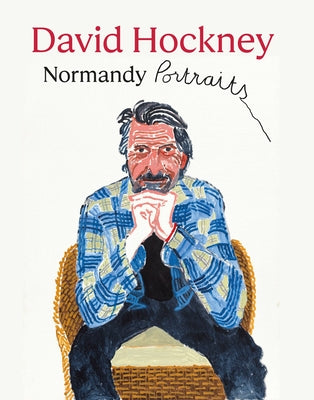 David Hockney: Normandy Portraits - Hardcover | Diverse Reads