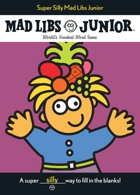 Super Silly Mad Libs Junior - Paperback | Diverse Reads