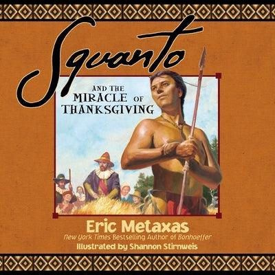 Squanto and the Miracle of Thanksgiving: A Harvest Story from Colonial America of How One Native American's Friendship Saved the Pilgrims - Paperback | Diverse Reads
