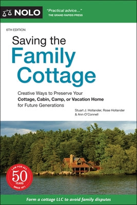 Saving the Family Cottage: Creative Ways to Preserve Your Cottage, Cabin, Camp, or Vacation Home for Future Generations - Paperback | Diverse Reads