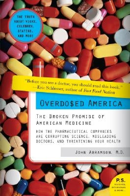 Overdosed America: The Broken Promise of American Medicine - Paperback | Diverse Reads
