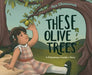 These Olive Trees - Hardcover